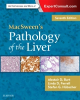 MacSween\'s Pathology of the Liver | Alastair D. Burt, Linda D. Ferrell, M.D. Stefan G. Hubscher