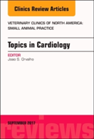 Topics in Cardiology, An Issue of Veterinary Clinics of North America: Small Animal Practice | Joao S. Orvalho