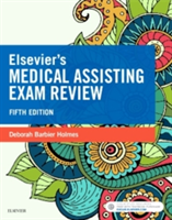 Elsevier\'s Medical Assisting Exam Review | Deborah E. Holmes