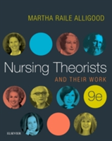 Nursing Theorists and Their Work | Martha Raile Alligood