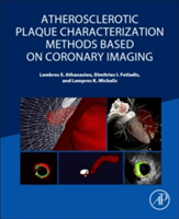 Atherosclerotic Plaque Characterization Methods Based on Coronary Imaging | Lambros S. Athanasiou, Dimitrios I. Fotiadis, Lampros K. Michalis