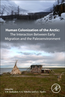 Human Colonization of the Arctic: The Interaction Between Early Migration and the Paleoenvironment |