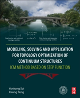 Modeling, Solving and Application for Topology Optimization of Continuum Structures: ICM Method Based on Step Function | China) Beijing Beijing University of Technology College of Mechanical Engineering and Applied Electronics Technology Yunkang (Profess
