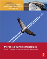 Morphing Wing Technologies | Antonio Concilio, Ignazio Dimino