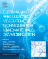 Thermal and Rheological Measurement Techniques for Nanomaterials Characterization |