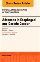 Advances in Esophageal and Gastric Cancers, An Issue of Surgical Oncology Clinics of North America | David H. Ilson