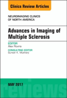 Advances in Imaging of Multiple Sclerosis, An Issue of Neuroimaging Clinics of North America | Alex Rovira