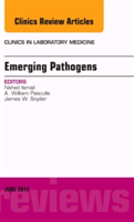 Emerging Pathogens, An Issue of Clinics in Laboratory Medicine | Nahed Ismail, James W. Snyder, A. William Pasculle