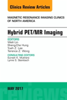 Hybrid PET/MR Imaging, An Issue of Magnetic Resonance Imaging Clinics of North America | Weili Lin, Sheng-Che Hung, Yueh Z. Lee, Terence Z. Wong