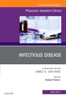 Infectious Disease, An Issue of Physician Assistant Clinics | Robert Paxton