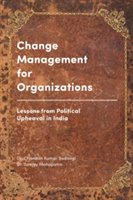 Change Management for Organizations | Chandan Kumar Sadangi, Sanjay Mohapatra