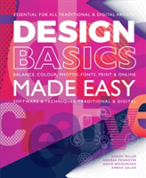 Design Basics Made Easy | Aaron Miller, Andrea Pennoyer, David Woodward, Ambar Galan