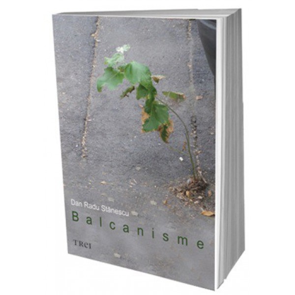Balcanisme | Dan Radu Stanescu