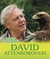 Super Scientists: David Attenborough | Sarah Ridley