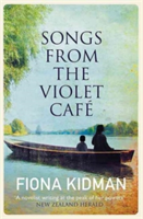 Songs from the Violet Cafe | Fiona Kidman