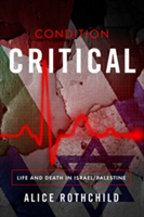 Condition Critical | Alice Rothchild
