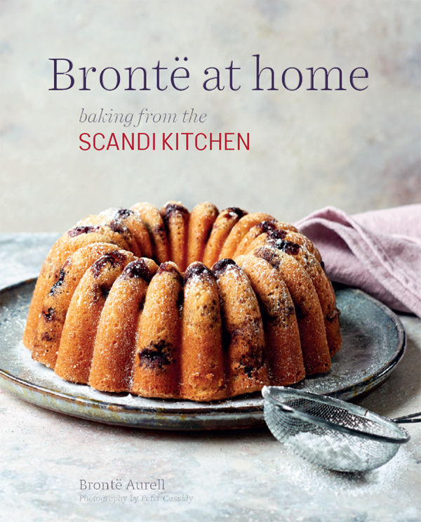 Bronte\'s Favourite Bakes from the ScandiKitchen | Bronte Aurell