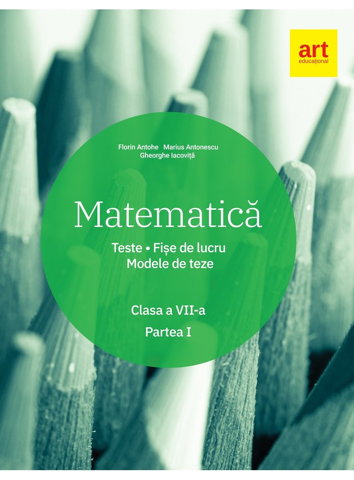 Matematica. Clasa a VII-a. Semestrul I | Marius Antonescu, Florin Antohe, Gheorghe Iacovita