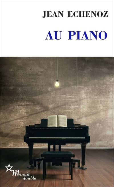 Au piano | Jean Echenoz