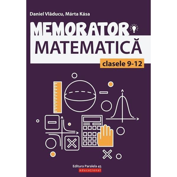 Memorator de matematica pentru clasele IX-XII | Maerta Kasa, Daniel Vladucu de la carturesti imagine 2021