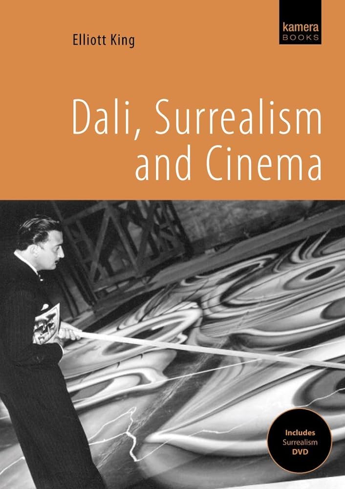 Dali, Surrealism and Cinema | Elliott King