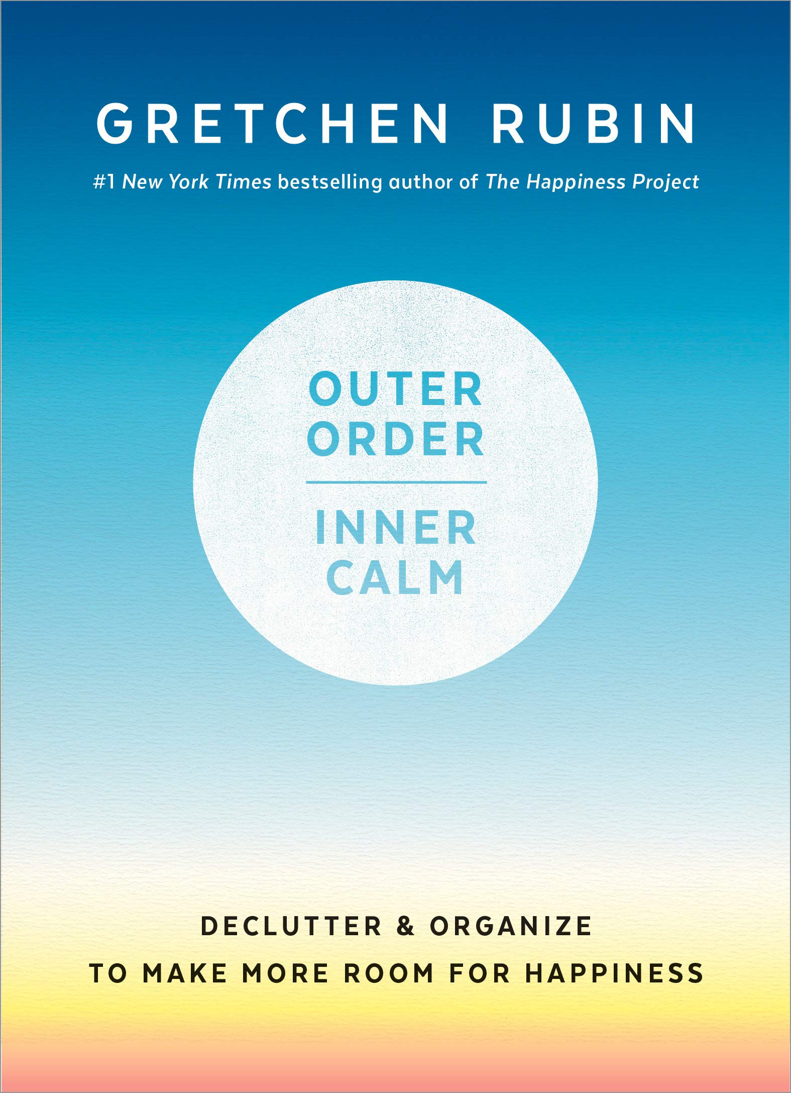 Outer Order, Inner Calm | Gretchen Rubin image0