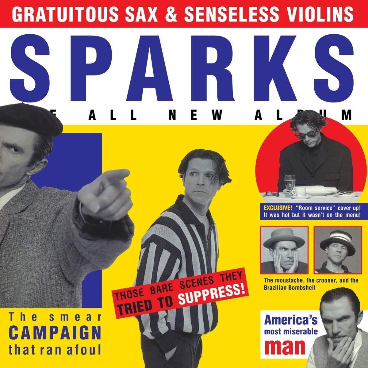 Gratuitous Sax & Senseless Violins | Sparks