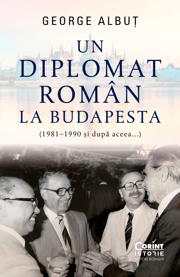 Un diplomat roman la Budapesta | George Albut