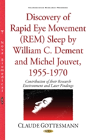 Discovery of Rapid Eye Movement (REM) Sleep by William C Dement & Michel Jouvet, 1955-1970 | Claude Gottesmann