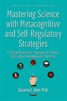 Mastering Science with Metacognitive & Self-Regulatory Strategies | Suzanne E. Hiller