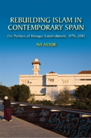Rebuilding Islam in Contemporary Spain | Avi Astor