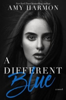 A Different Blue | Amy Harmon