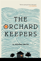 The Orchard Keepers | Robert Pepper-Smith