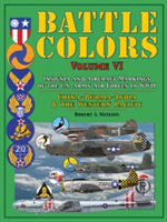 Battle Colors, Insignia and Tactical Markings of the Tenth, Fourteenth & Twentieth USAAFs | Robert A. Watkins