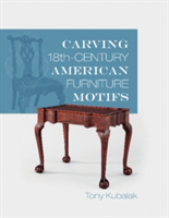 Carving 18th-Century American Furniture Motifs | Tony Kubalak