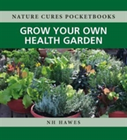 Grow Your Own Health Garden | Nat Hawes
