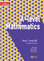 A -level Mathematics Year 1 and AS Student Book | Chris Pearce, Helen Ball, Michael Kent, Kath Hipkiss