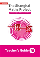 The Shanghai Maths Project Teacher\'s Guide 1B | Laura Clarke, Caroline Clissold, Linda Glithro, Cherri Moseley, Paul Wrangles