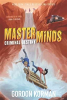 Masterminds: Criminal Destiny | Gordon Korman