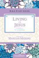 Living in Jesus | Marilyn Meberg