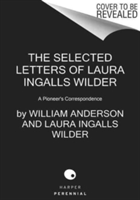 The Selected Letters of Laura Ingalls Wilder | William Anderson, Laura Ingalls Wilder