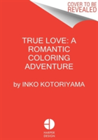 True Love: A Romantic Coloring Adventure | Inko Kotoriyama