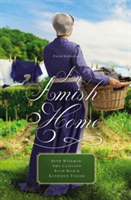 An Amish Home | Beth Wiseman, Amy Clipston, Kathleen Fuller, Ruth Reid