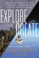 Explore/Create | Richard Garriott, David Fisher