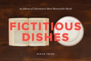 Fictitious Dishes | Dinah Fried