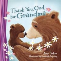 Thank You, God, for Grandma | Amy Parker