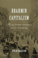 Brahmin Capitalism | Noam Maggor