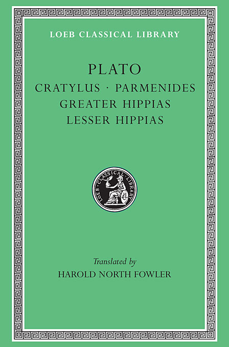 Cratylus. Parmenides. Greater Hippias. Lesser Hippias | Plato