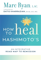 How to Heal Hashimoto\'s | Marc Ryan