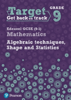 Target Grade 9 Edexcel GCSE (9-1) Mathematics Algebraic techniques, Shape and Statistics Workbook | Katherine Pate